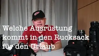 Was kommt in den Fotorucksack für den Urlaub? (eine Auswahl)