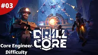 Core Engineer Difficulty How Tough Is It? - Drill Core - #03 - Gameplay