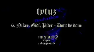 Nikee, Gidi, Piter - Dont Be Dumb (Tytuz - SuperUnderground Mixtape 2)