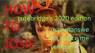 cutebridge's quick Josie Guide for Tekken (2020 edition)