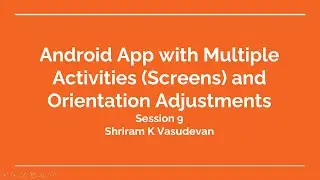 Android App with Multiple Activities and Screen Orientation Adjustment