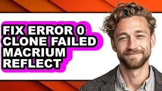 How to Fix Error 0 Clone Failed Macrium Reflect (updated)