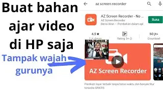 Cara buat bahan ajar di HP via rekam layar az screen Recorder | tampil power point dan dokumen lain