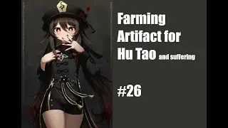 Farming Artifact for Hu Tao - Day 26 - Genshin Impact