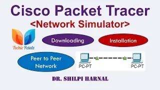 Cisco Packet Tracer Downloading and Installation | Peer to Peer Network | Cisco Packet Tracer Basics
