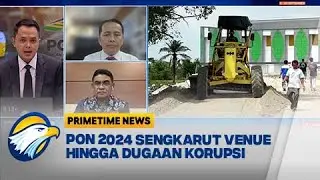 [FULL] Dialog - PON 2024 Sengkarut Venue Hingga Dugaan Korupsi - [Primetime News]