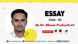 Essay Class 02 | Dr. Bhanu Prakash IPS | Akka IAS Academy