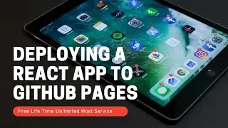 Deploying a React App to GitHub Pages