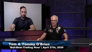 April 27th, The Bull Bear Hour on TFNN - 2020