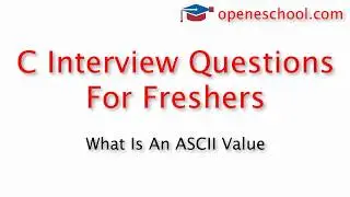 C Interview Questions For Freshers - What is an ASCII value