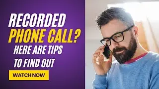 Is Your Phone Call Being Recorded? 5 Easy Ways to Find Out Now