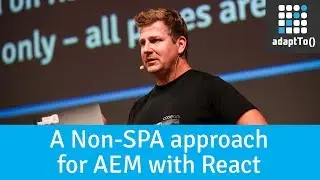 A Non-SPA approach for AEM with React - 4 years of constant learnings