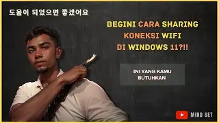TUTORIAL CARA SHARING KONEKSI WIFI DI WINDOWS 11