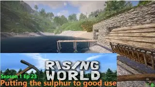 Rising World | S1E23 | Putting the sulphur to good use