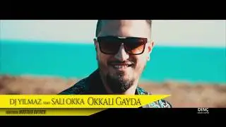 DJ Yılmaz Feat Sali OKKA - Okkalı GAYDA 2018
