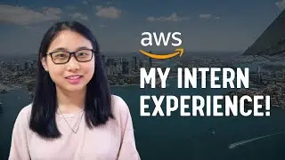 My AWS Intern Experience (+ Advice for Interns)