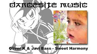 Oliver K & Javi Bass - Sweet Harmony