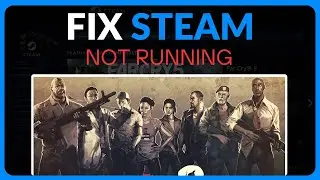 How To Fix Left 4 Dead 2 Steam Is Not Running - Full Guide (2025)