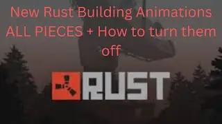 Rust - All new upgrade animations for every piece + how to turn them off