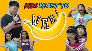 Kids React To Wah! Banana