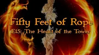 Fifty Feet of Rope: A Spelljammer D&D Podcast Adventure - E15 - "The Heart of the Tower"