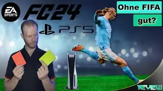 EA Sports FC 24 ⬡ Ohne FIFA gut? (PS5)