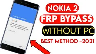 Nokia 2 FRP Bypass || Nokia 2 Google Account FRP Bypass || Nokia 2 FRP Bypass Without PC Best Method