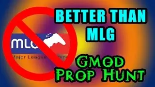 BETTER THAN MLG - (GMod Prop Hunt)