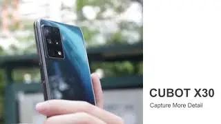 Cubot X30 - Capture More Detail