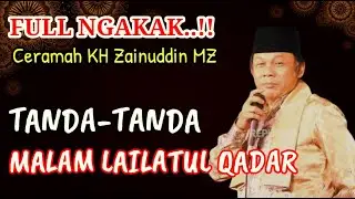 CERAMAH KH ZAINUDDIN MZ - TANDA TANDA MALAM LAILATUL QADAR