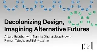 Decolonizing Design, Imagining Alternative Futures