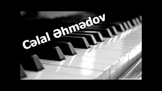 Celal Ehmedov - Piano Klarnet Hezin | Azeri Music [OFFICIAL]