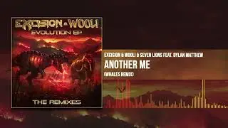 Excision x Wooli x Seven Lions - Another Me (Whales Remix) | Evolution EP: The Remixes