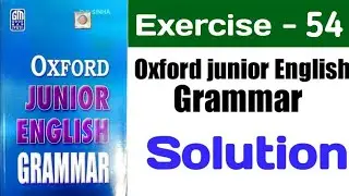 Oxford Junior English grammar exercise 54 | Ex 54 | Oxford Junior English Grammar