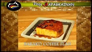 BARAKO COFFEE FLAN Pinoy Hapagkainan