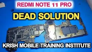 REDMI NOTE 11 PRO DEAD SOLUTION | BY KRISH MOBILE TRAINING INSTITUTE |