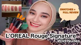 BEST NUDE LIP MATTE ! L’oreal Rouge Signature Wild Nudes (Review + Swatches) - Nurul Findayani