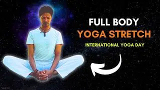 17 min Full Body Morning Yoga Stretch | Morning Stretch | International Yoga Day
