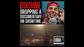 Tekashi 6ix9ine Dropping A Documentary On Showtime 📷 🌈 🎥