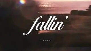 Fallin' - J Lisk