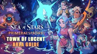 Sea of Stars: Town of Lucent Area Guide