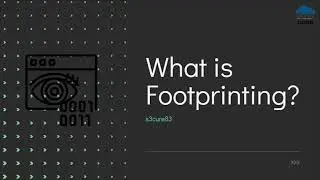 Understanding Footprinting: Uncover the Secrets of Ethical Hacking