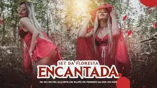 SET DA FLORESTA ENCANTADA | MC Pedrinho da CDD, MC GD, MC Fiel do Corte, MC Ellipê e MC Fafá (CLIPE)