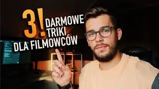 3 darmowe triki dla Filmowców!