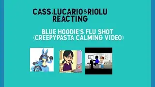 (Full Title/blue hoodie's flu shot (creepypasta calming video)