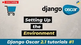 #1 Django Oscar 2.1 tutorials | Setting up the Environment