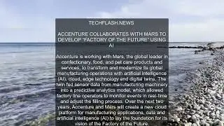 Accenture Collaborates with Mars to Develop “Factory of the Future” Using AI
