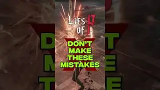 DON'T Make These Mistakes in Lies of P