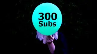 Bonus: 300 Subs Special - Balloon Pop