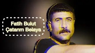 Fatih Bulut - Çatarım Belaya